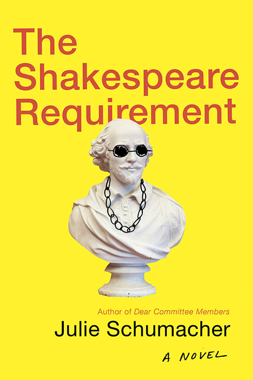 The Shakespeare Requirement, by Julie Schumacher